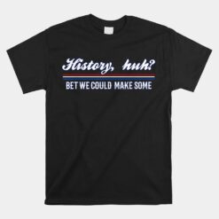 History Huh Red White And Royal Blue Unisex T-Shirt