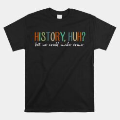 History Huh_ Red White And Royal Blue For Unisex T-Shirt