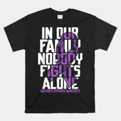 Hodgkins Lymphoma Purple Family Hodgkin's Lymphoma Awareness Unisex T-Shirt