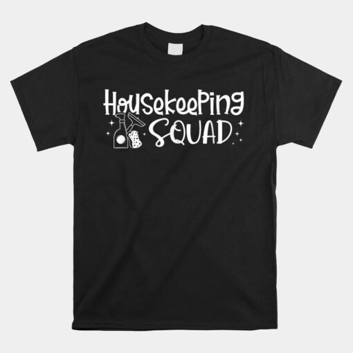 Housekeeping Squad Caretaker Housekeeper Maid Unisex T-Shirt