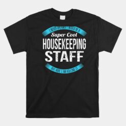 Housekeeping Staff Unisex T-Shirt