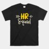 Hr Squad People Management Recruitment Payroll Hrm Unisex T-Shirt