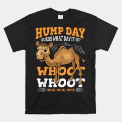 Hump Day Guess What Day It Is Camel Wednesday Unisex T-Shirt