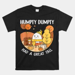 Humpty Dumpty Had A Great Fall Halloween Teacher Unisex T-Shirt