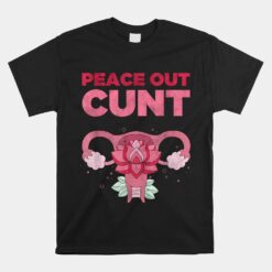 Hysterectomy Recovery Products Peace Out Uterus Unisex T-Shirt