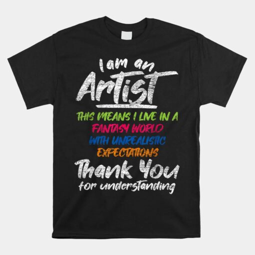 I Am An Artist Unisex T-Shirt