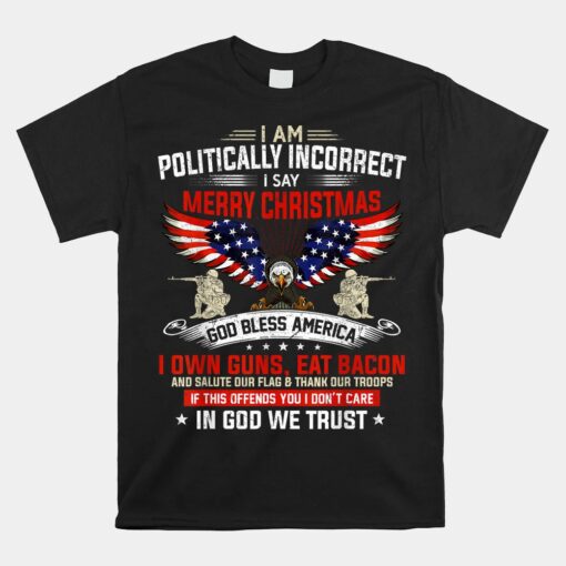 I Am Politically Incorrect God Bless American Christ Eagle Unisex T-Shirt