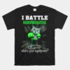I Battle Neurofibromatosis Awareness Unisex T-Shirt