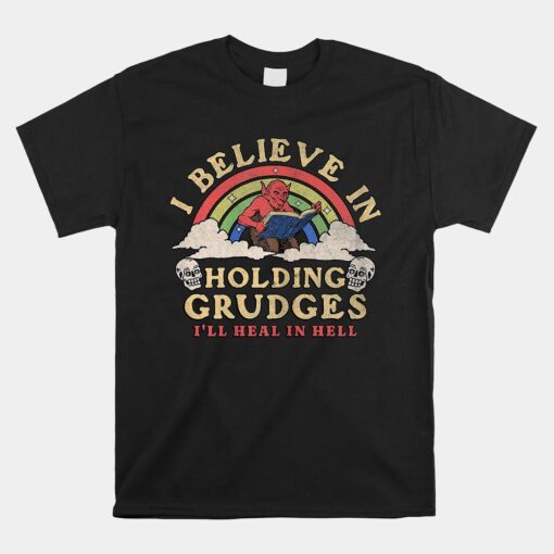 I Believe In Holding Grudges I'll Heal In Hell Rainbow Devil Unisex T-Shirt