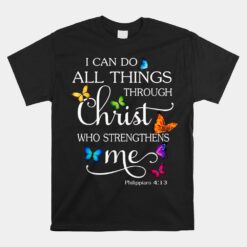 I Can Do All Things Through Christ Butterfly Unisex T-Shirt