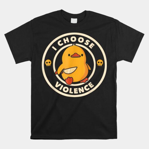 I Choose Violence Funny Duck Unisex T-Shirt