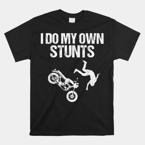 I Do My Own Stunts Cool Motorcycle Unisex T-Shirt