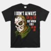 I Dont Always Ch Ch Ch Lazy Halloween Unisex T-Shirt