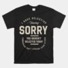 I Have Selective Hearing You Weren't Selected Today Unisex T-Shirt
