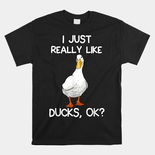 I Just Really Like Ducks Unisex T-Shirt