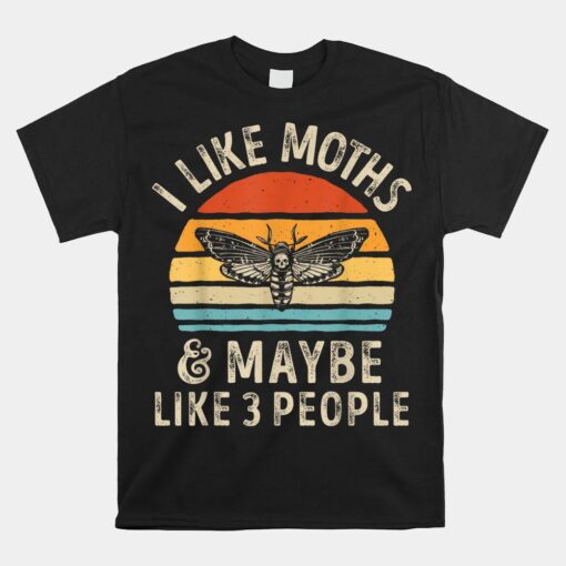 I Like Moths And Maybe 3 People Unisex T-Shirt