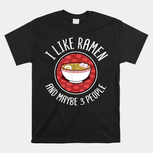 I Like Ramen Japanese Noodles Unisex T-Shirt