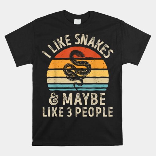 I Like Snakes And Maybe 3 People Snake Reptile Unisex T-Shirt