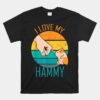 I Love My Hammy Unisex T-Shirt