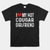 I Love My Hot Cougar Girlfriend Distressed Heart Unisex T-Shirt