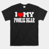 I Love My Pookie Bear Unisex T-Shirt