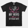 I Married My Hero Proud Veteran Wife USA Military Husband Unisex T-Shirt