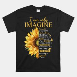 I Only Can Imagine Faith Christian Catholic Jesus God Unisex T-Shirt