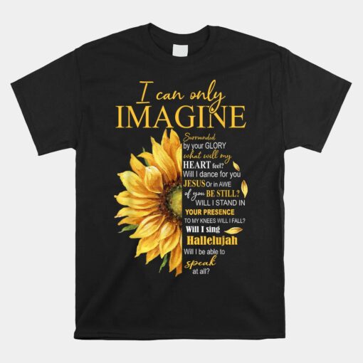 I Only Can Imagine Faith Christian Unisex T-Shirt