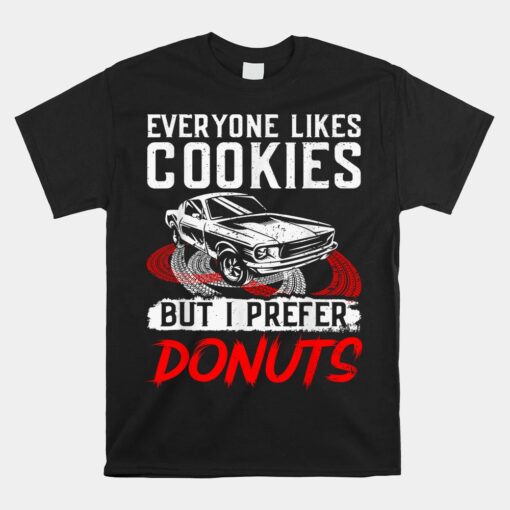 I Prefer Donuts Funny Car Guy Racing Drifting Car Doughnut Unisex T-Shirt
