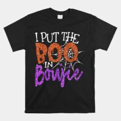 I Put Boo In Boujie Funny Halloween Unisex T-Shirt