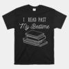 I Read Past My Bedtime Bookworm Unisex T-Shirt Book Nerd Reading Unisex T-Shirt