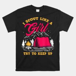 I Scout Like A Girl Try To Keep Up Funny Girls Scout Unisex T-Shirt