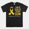 I Wear Gold For My Son Childhood Cancer Awareness Ribbon Unisex T-Shirt