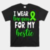 I Wear Lime Green For My Bestie Non-Hodgkin Lymphoma Cancer Unisex T-Shirt