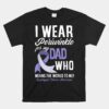 I Wear Periwinkle For My Dad Esophageal Cancer Awareness Unisex T-Shirt