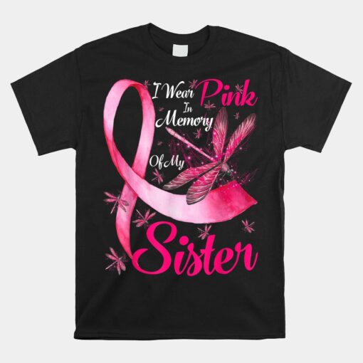 I Wear Pink In Memory Of My Sister Dragonfly Breast Cancer Unisex T-Shirt