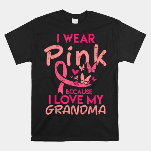 I Wear Pink Love My Grandma Breast Cancer Awareness Unisex T-Shirt