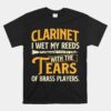 I Wet My Reeds With The Tears Of Brass Players Unisex T-Shirt