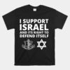 IDF Forces I Support Israel And Its Right To Defend Itself Unisex T-Shirt