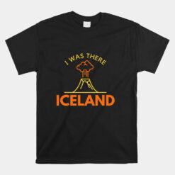 Iceland Gifts And Souvenirs Volcano Travel Gear Attire Unisex T-Shirt