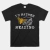 I'd Rather Bee Reading Teacher Librarian Unisex T-Shirt