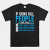 If Guns Kill People Gun Ammo Unisex T-Shirt