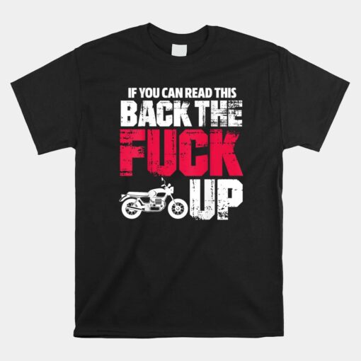 If You Can Read This Back The Fuck Up Unisex T-Shirt