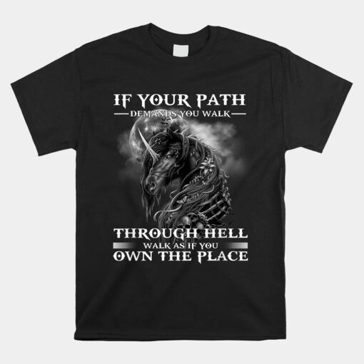 If Your Path Demands You Walk Through Hell Skull Horse Unisex T-Shirt