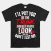 I'll Put You In The Trunk Unisex T-Shirt