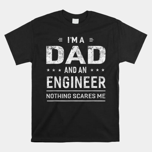 I'm A Dad And Engineer Unisex T-Shirt