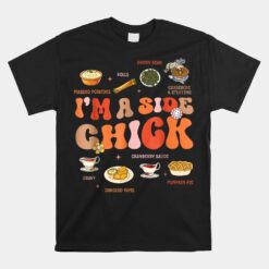 Im A Side Chick Thanksgiving Day Funny Turkey Leg Autumn Unisex T-Shirt