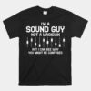 I'm A Sound Guy Sound Engineer Clay Mixer Unisex T-Shirt