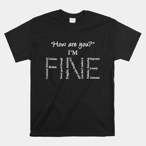 I'm Fine Mental Health Matters Suicide Prevention Awareness Unisex T-Shirt