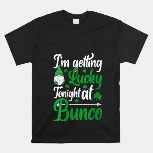 I'm Getting Lucky Tonight At Bunco Gnome St. Patrick's Day Unisex T-Shirt